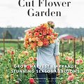 Cover Art for 9781452150932, Floret Farm's Cut Flower Garden by Erin Benzakein