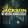 Cover Art for B0716HW1YH, Ne meurs jamais seule (HarperCollins) (French Edition) by Lisa Jackson