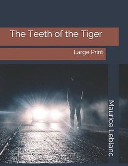 Cover Art for 9781697315066, The Teeth of the Tiger by Maurice Leblanc