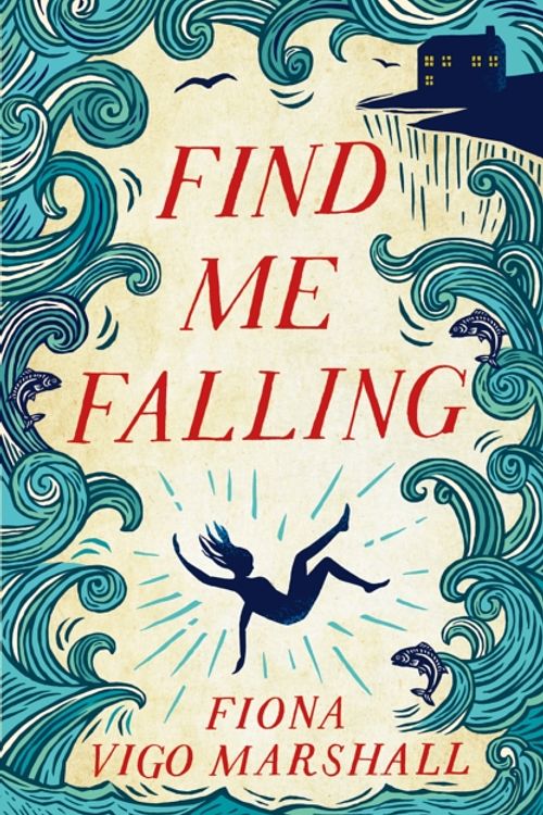 Cover Art for 9781912054220, Find Me Falling by Fiona Vigo Marshall