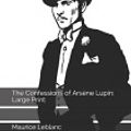 Cover Art for 9781095693322, The Confessions of Ars�ne Lupin by Maurice LeBlanc