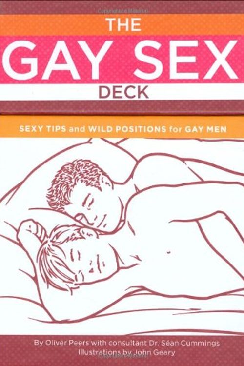 Cover Art for 9780811867320, The Gay Sex Deck: Sexy Tips and Wild Positions for Gay Men by Oliver Peers