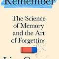 Cover Art for B08YHZ4ZR6, Remember: The Science of Memory and the Art of Forgetting by Lisa Genova