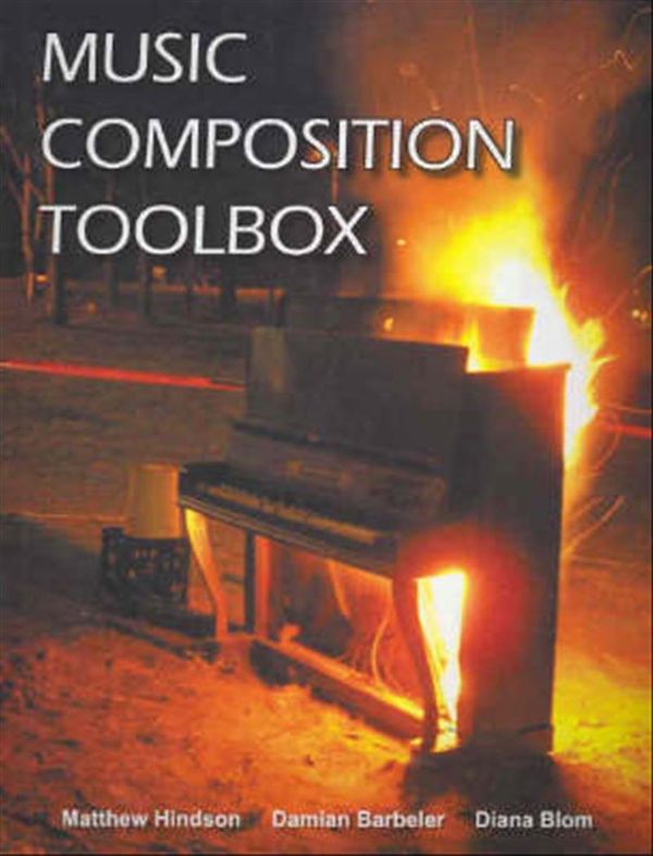 Cover Art for 9780855835644, Music Composition Toolbox by Matthew Hindson, Damian Barbeler, Diana Blom