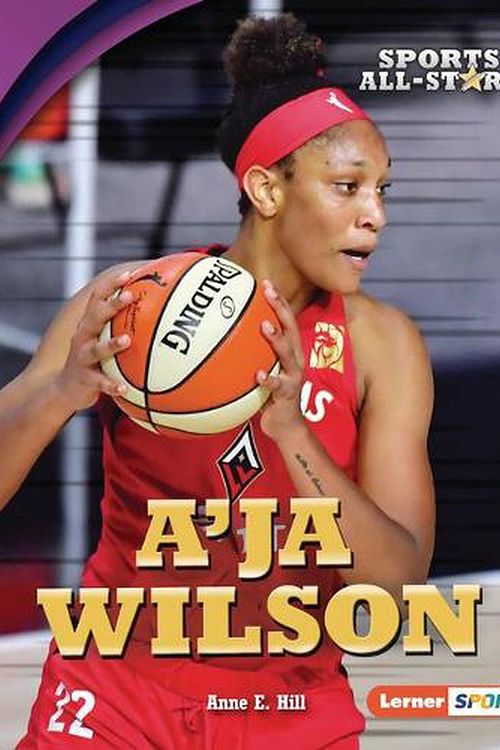 Cover Art for 9781728436623, A'Ja Wilson by Anne E Hill