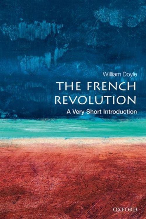 Cover Art for 9780198840077, The French Revolution: A Very Short Introduction (Very Short Introductions) by William Doyle