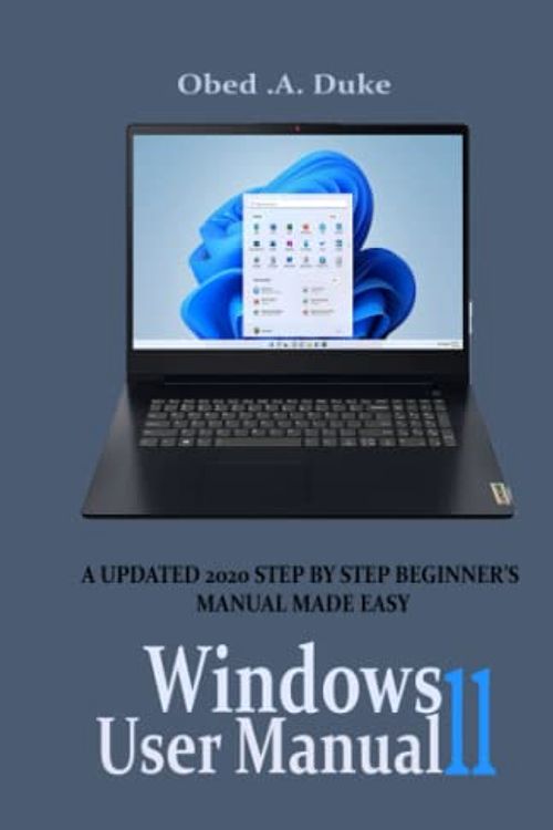 Cover Art for 9798783160073, Windows 11 User Manual: Instructions for Mastering Windows 11 Setup and Tricks by .A. Duke, Obed