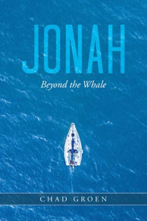 Cover Art for 9781664222786, Jonah: Beyond the Whale by Chad Groen