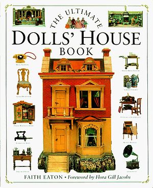 Cover Art for 9781564586162, Ultimate Dolls' House Book by Faith Eaton