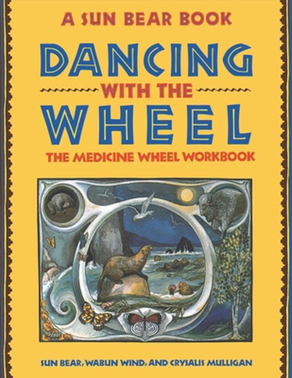 Cover Art for 9780671767327, Dancing with the Wheel by Sun Bear