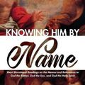 Cover Art for 9781532673832, Knowing Him by Name by Lewis G Larking