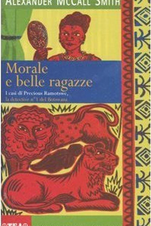 Cover Art for B01K93PSUE, Morale e belle ragazze by Alexander McCall Smith (2007-08-06) by Alexander McCall Smith