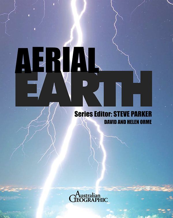 Cover Art for 9781742451497, Aerial Earth by Australian Geographic, Steve Parker, David Orme, Helen Orme