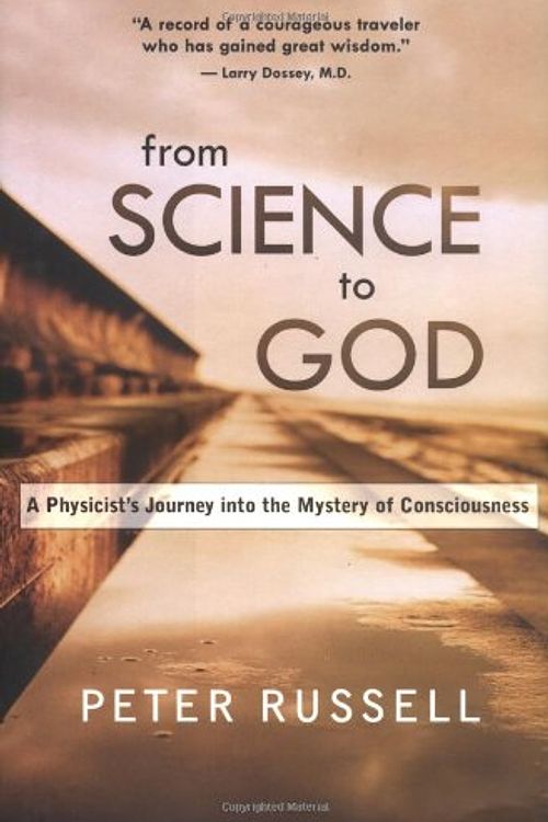 Cover Art for 9781577314097, From Science to God by Peter Russell