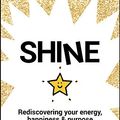 Cover Art for 9788126577682, Shine: Rediscovering Your Energy, Happiness and Purpose by Andy Cope, Gavin Oattes