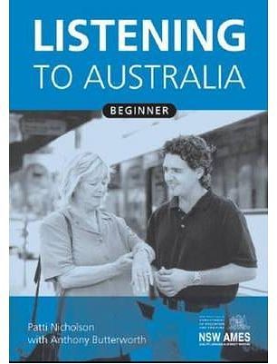 Cover Art for 9780731018765, Listening to Australia: Beginner by Patti Nicholson, Anthony Butterworth