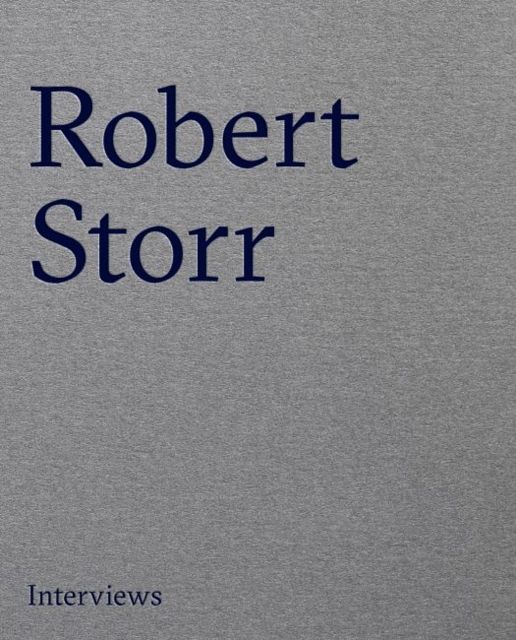 Cover Art for 9780993010354, Robert Storr: Interviews by Robert Storr