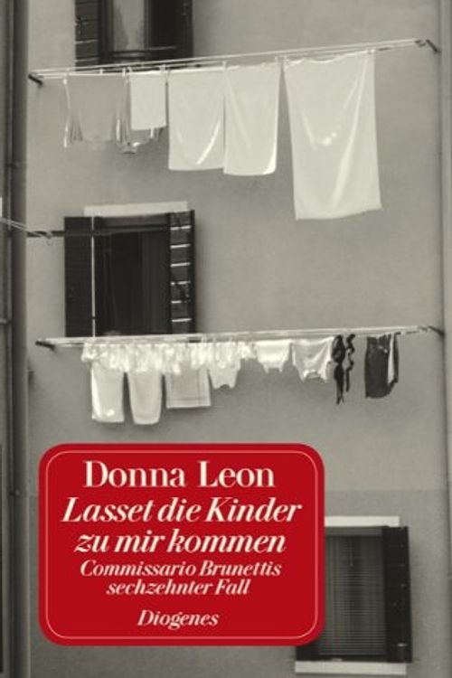 Cover Art for 9783257231861, Lasset die Kinder zu mir kommen, Jubiläumsausgabe by Leon, Donna, Seibicke, Christa E.