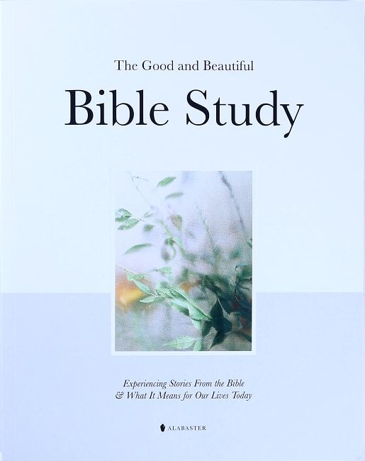 Cover Art for 9781952357435, The Good and Beautiful Bible Study: Experiencing Stories From the Bible and What It Means for Our Lives Today by Alabaster Co.