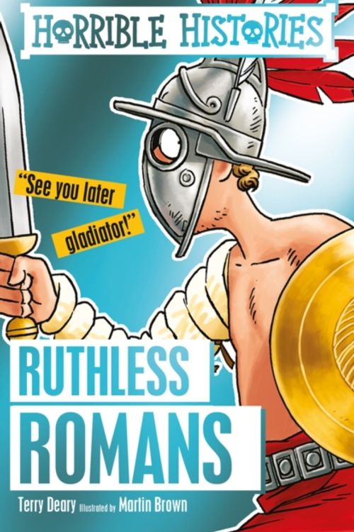 Cover Art for 9781407167022, Horrible History: Ruthless Romans by Terry Deary