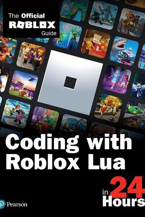 Cover Art for 9780136829423, Sams Teach Yourself Coding With Roblox Lua in 24 Hours: The Official Roblox Guide by Official Roblox Books(Pearson)