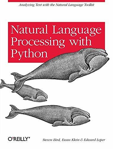 Cover Art for B011DBCH3W, Natural Language Processing with Python 1st edition by Bird, Steven, Klein, Ewan, Loper, Edward (2009) Paperback by Steven Bird