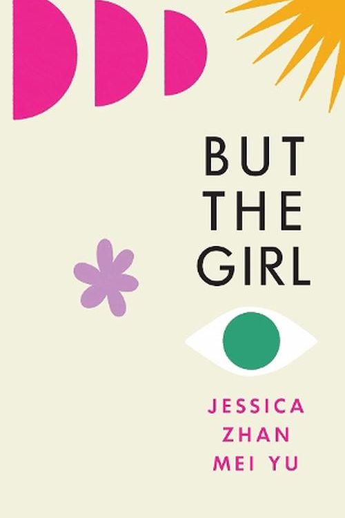 Cover Art for 9781787333925, But the Girl by Jessica Zhan Mei Yu