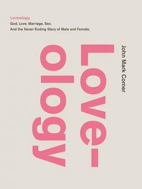 Cover Art for 9780310337300, Loveology by John Mark Comer