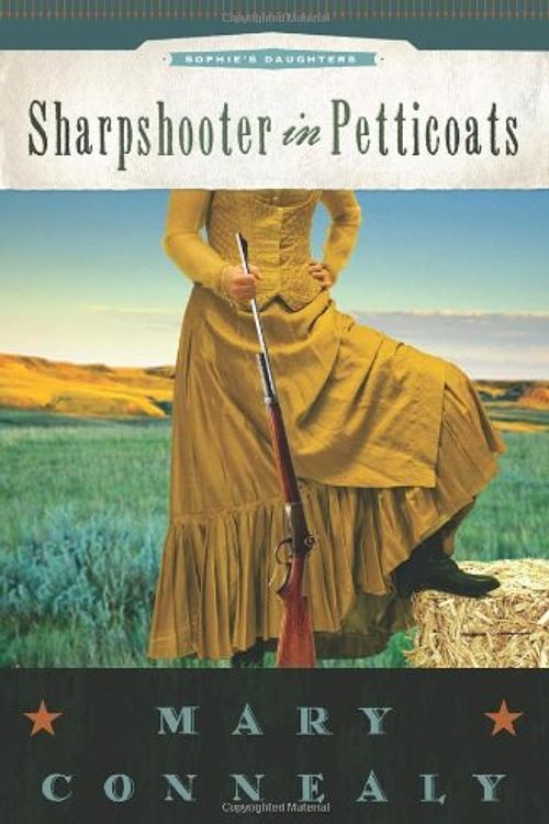 Cover Art for 9781602601482, Sharpshooter in Petticoats by Mary Connealy