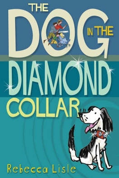 Cover Art for 9781842703663, The Dog in the Diamond Collar by Rebecca Lisle