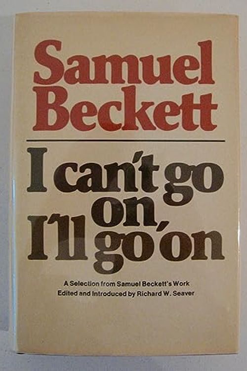 Cover Art for 9780394406695, I Can't Go On, I'll Go on by Samuel Beckett