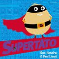 Cover Art for 9781471171895, Supertato by Sue Hendra, Paul Linnet