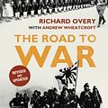 Cover Art for 9781845951306, The Road to War: The Origins of World War II by Richard Overy, Andrew Wheatcroft