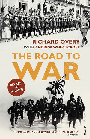 Cover Art for 9781845951306, The Road to War: The Origins of World War II by Richard Overy, Andrew Wheatcroft