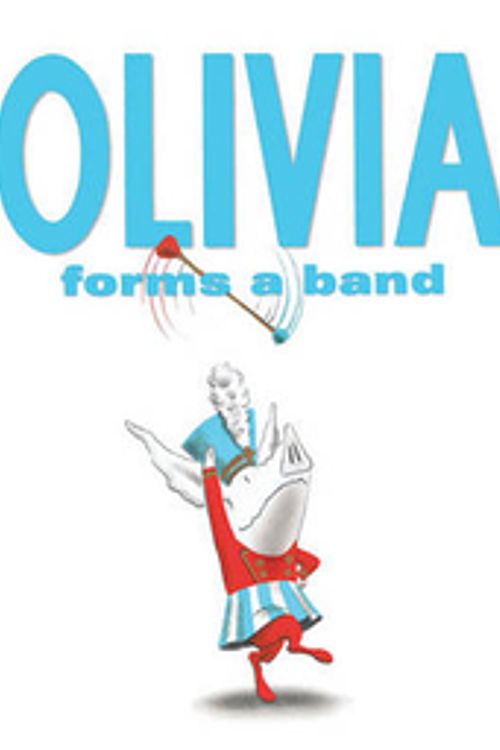 Cover Art for 9781847386045, Olivia Forms a Band by Ian Falconer