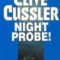 Cover Art for B00BXUA2IQ, Night Probe! by Cussler, Clive [1984] by Aa