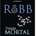 Cover Art for 9788528613919, TRAICAO MORTAL by J. D. ROBB