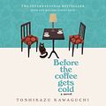 Cover Art for 9781488209536, Before the Coffee Gets Cold by Toshikazu Kawaguchi, Arina Ii