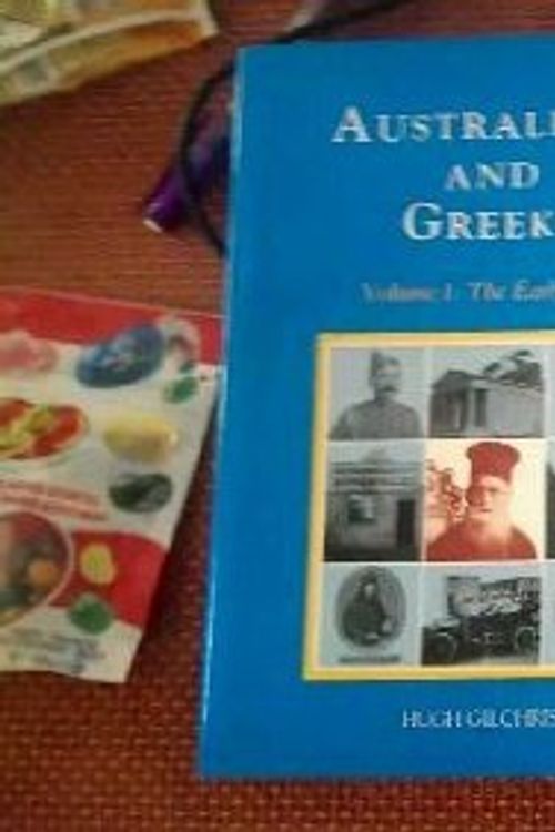 Cover Art for 9781875684007, Australians and Greeks: Volumes 1 and 2 by Hugh Gilchrist