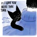 Cover Art for 9781683646976, P.S. I Love You More Than Tuna by Sarah Chauncey