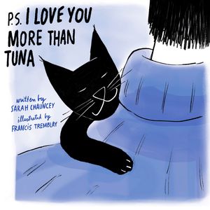 Cover Art for 9781683646976, P.S. I Love You More Than Tuna by Sarah Chauncey