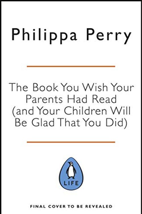 Cover Art for 9780241251010, The Book You Wish Your Parents Had Read by Philippa Perry