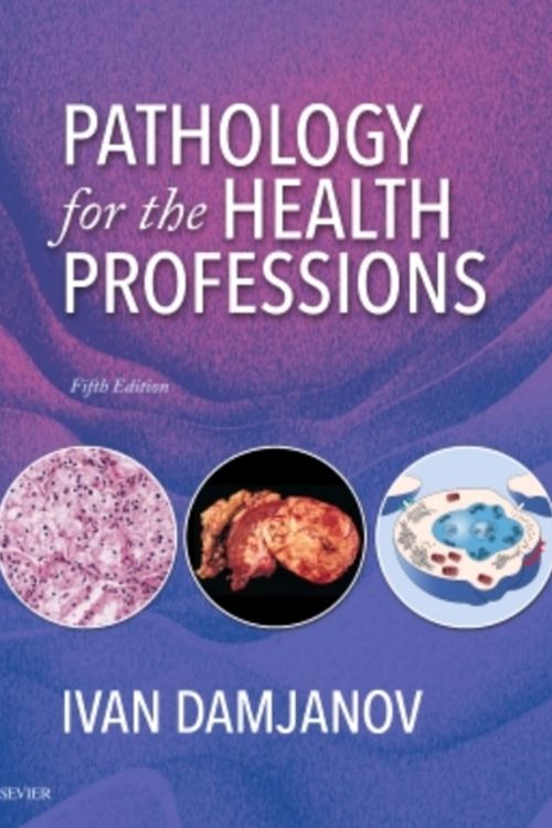 Cover Art for 9780323357210, Pathology for the Health Professions, 5e by Ivan Damjanov