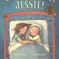 Cover Art for 9781760501242, Go to Sleep, Jessie! by Libby Gleeson