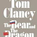 Cover Art for 9781101000977, The Bear and the Dragon by Tom Clancy