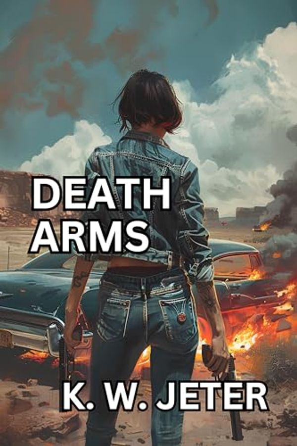 Cover Art for B0CWB62TFB, Death Arms by K. W. Jeter