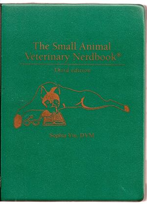 Cover Art for 9780964151833, The Small Animal Veterinary Nerdbook by Sophia A. Yin