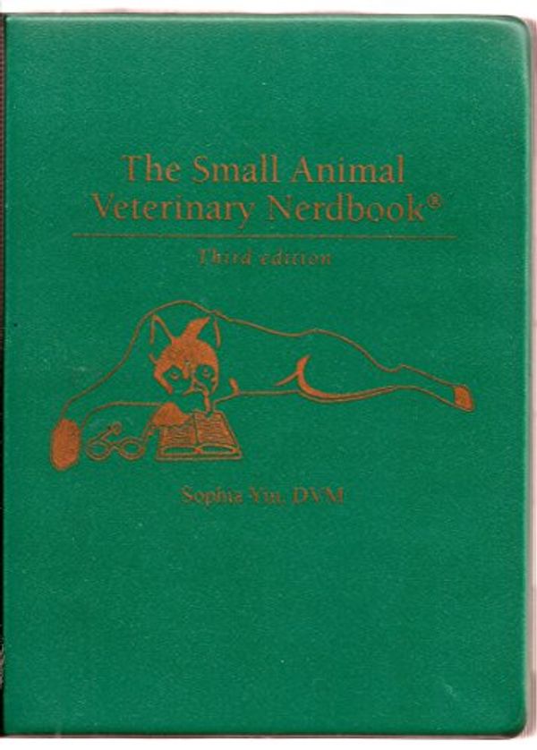 Cover Art for 9780964151833, The Small Animal Veterinary Nerdbook by Sophia A. Yin