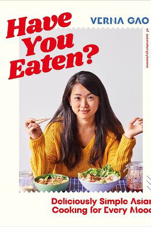 Cover Art for 9780241620281, Have You Eaten?: Deliciously Simple Asian Cooking for Every Mood by Verna Gao