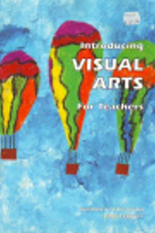 Cover Art for 9780949207296, Introducing Visual Arts for Teachers by Veronica Stoikovich, Lynn Tebbutt